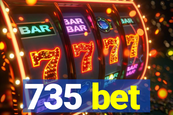 735 bet